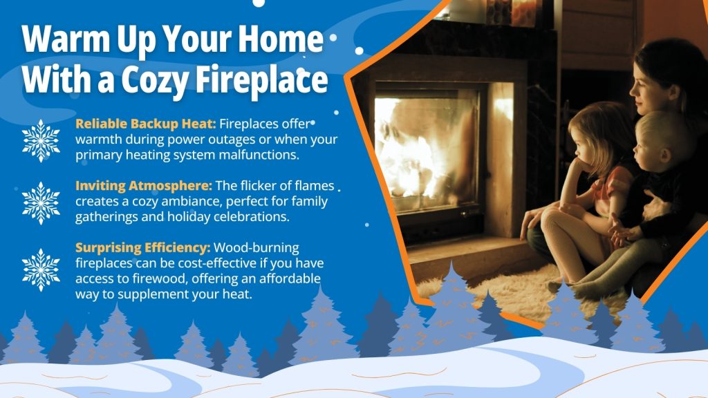 This is an image of a mother and her two children enjoying a cozy fire in the fireplace. The headline reads; Warm up your home with a cozy fireplace.